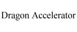 DRAGON ACCELERATOR trademark