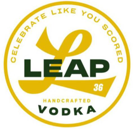 L CELEBRATE LIKE YOU SCORED LEAP36  HANDCRAFTED VODKA trademark
