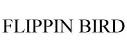 FLIPPIN BIRD trademark