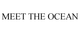 MEET THE OCEAN trademark