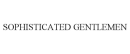 SOPHISTICATED GENTLEMEN trademark