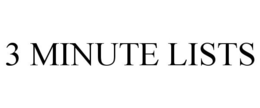3 MINUTE LISTS trademark