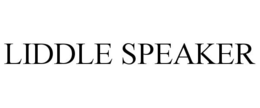 LIDDLE SPEAKER trademark