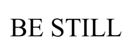BE STILL trademark