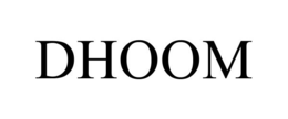 DHOOM trademark