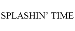 SPLASHIN' TIME trademark