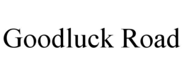 GOODLUCK ROAD trademark