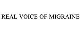 REAL VOICE OF MIGRAINE trademark