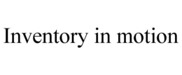 INVENTORY IN MOTION trademark