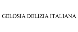 GELOSIA DELIZIA ITALIANA trademark