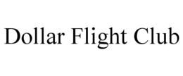 DOLLAR FLIGHT CLUB trademark