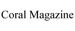 CORAL MAGAZINE trademark