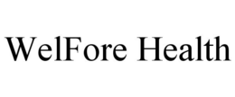 WELFORE HEALTH trademark