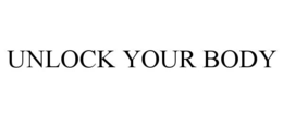 UNLOCK YOUR BODY trademark