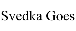 SVEDKA GOES trademark