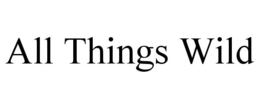 ALL THINGS WILD trademark