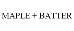 MAPLE + BATTER trademark