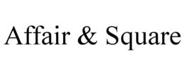 AFFAIR & SQUARE trademark