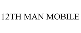 12TH MAN MOBILE trademark