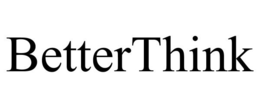 BETTERTHINK trademark