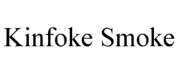 KINFOKE SMOKE trademark