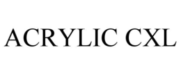 ACRYLIC CXL trademark