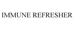 IMMUNE REFRESHER trademark