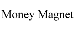 MONEY MAGNET trademark