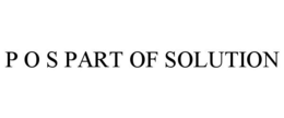 P O S PART OF SOLUTION trademark