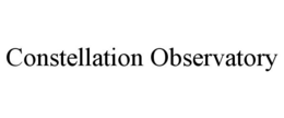 CONSTELLATION OBSERVATORY trademark