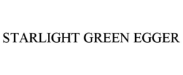 STARLIGHT GREEN EGGER trademark
