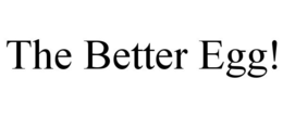 THE BETTER EGG! trademark