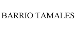 BARRIO TAMALES trademark