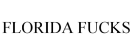 FLORIDA FUCKS trademark