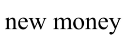 NEW MONEY trademark