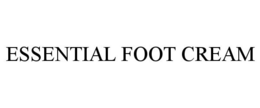 ESSENTIAL FOOT CREAM trademark