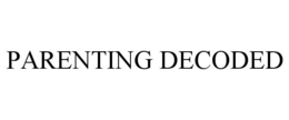 PARENTING DECODED trademark