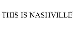 THIS IS NASHVILLE trademark