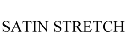 SATIN STRETCH trademark