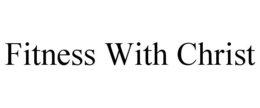 FITNESS WITH CHRIST trademark