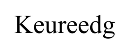 KEUREEDG trademark