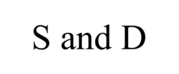 S AND D trademark