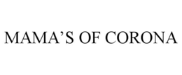 MAMA'S OF CORONA trademark