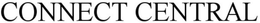 CONNECT CENTRAL trademark