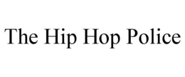 THE HIP HOP POLICE trademark