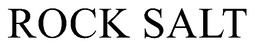 ROCK SALT trademark