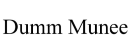 DUMM MUNEE trademark