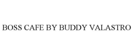 BOSS CAFE BY BUDDY VALASTRO trademark