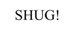 SHUG! trademark