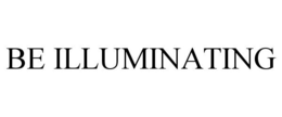 BE ILLUMINATING trademark